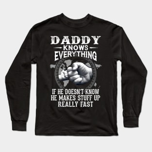 Daddy Knows Everything If He Doesn't Know Father's Day Long Sleeve T-Shirt